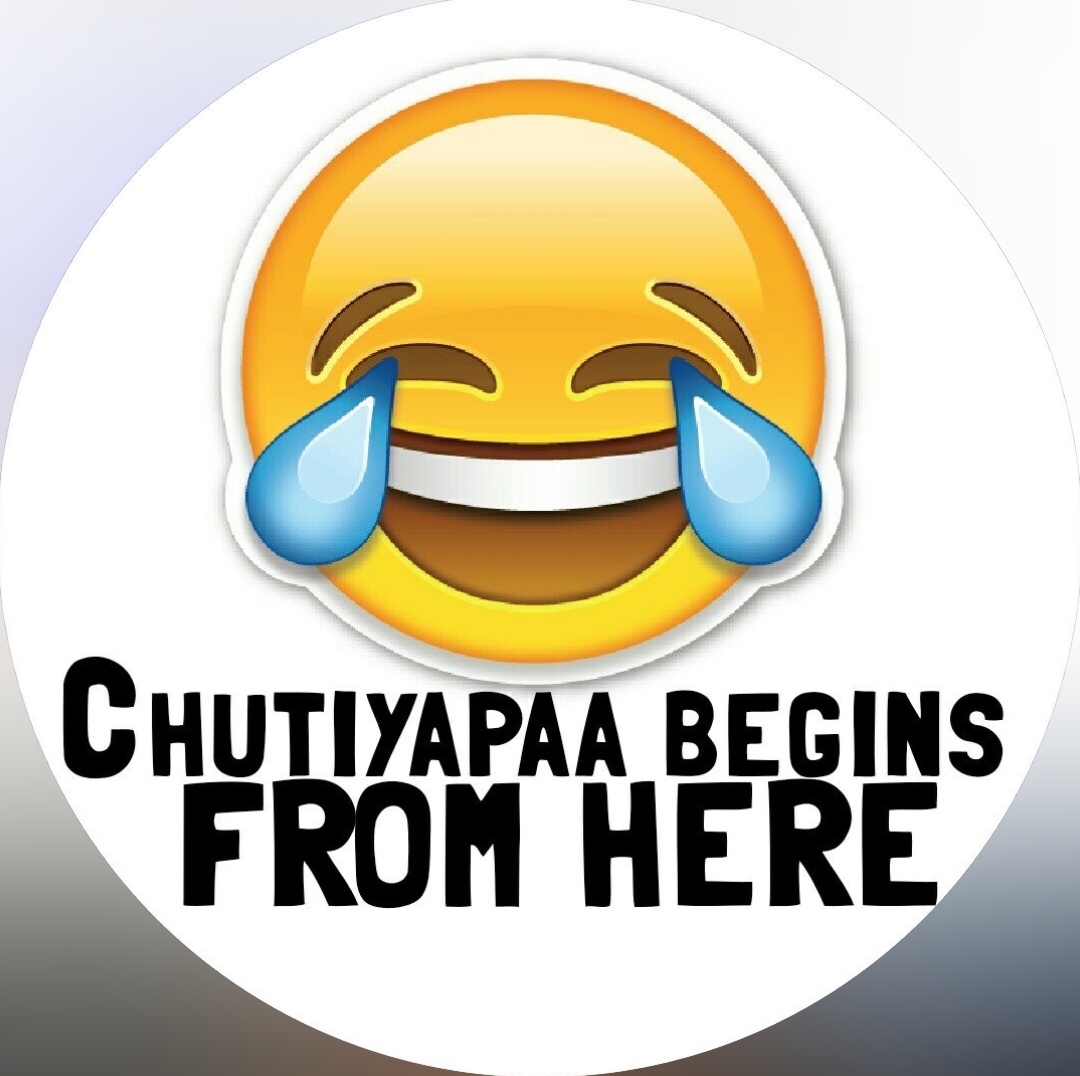 Chutiyapa begins from here